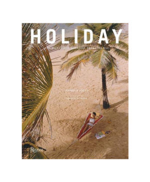 Holiday: The Best Travel Magazine that Ever Was